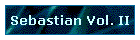 Sebastian Vol. II